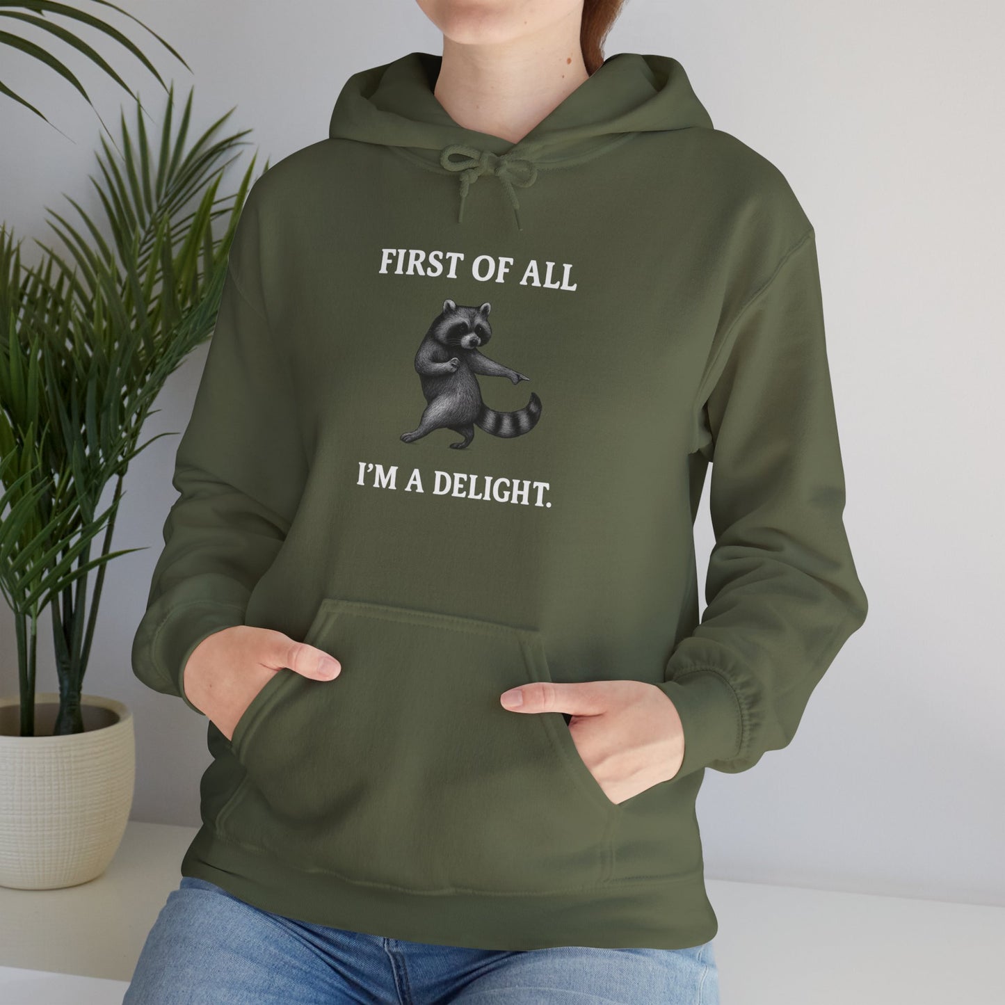 First of All, I'm a Delight Raccoon - Hoodie | Pets and Animals | Roly Poly Print