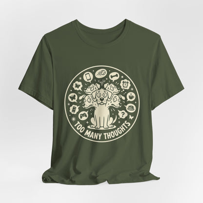 Too Many Thoughts | T-Shirt