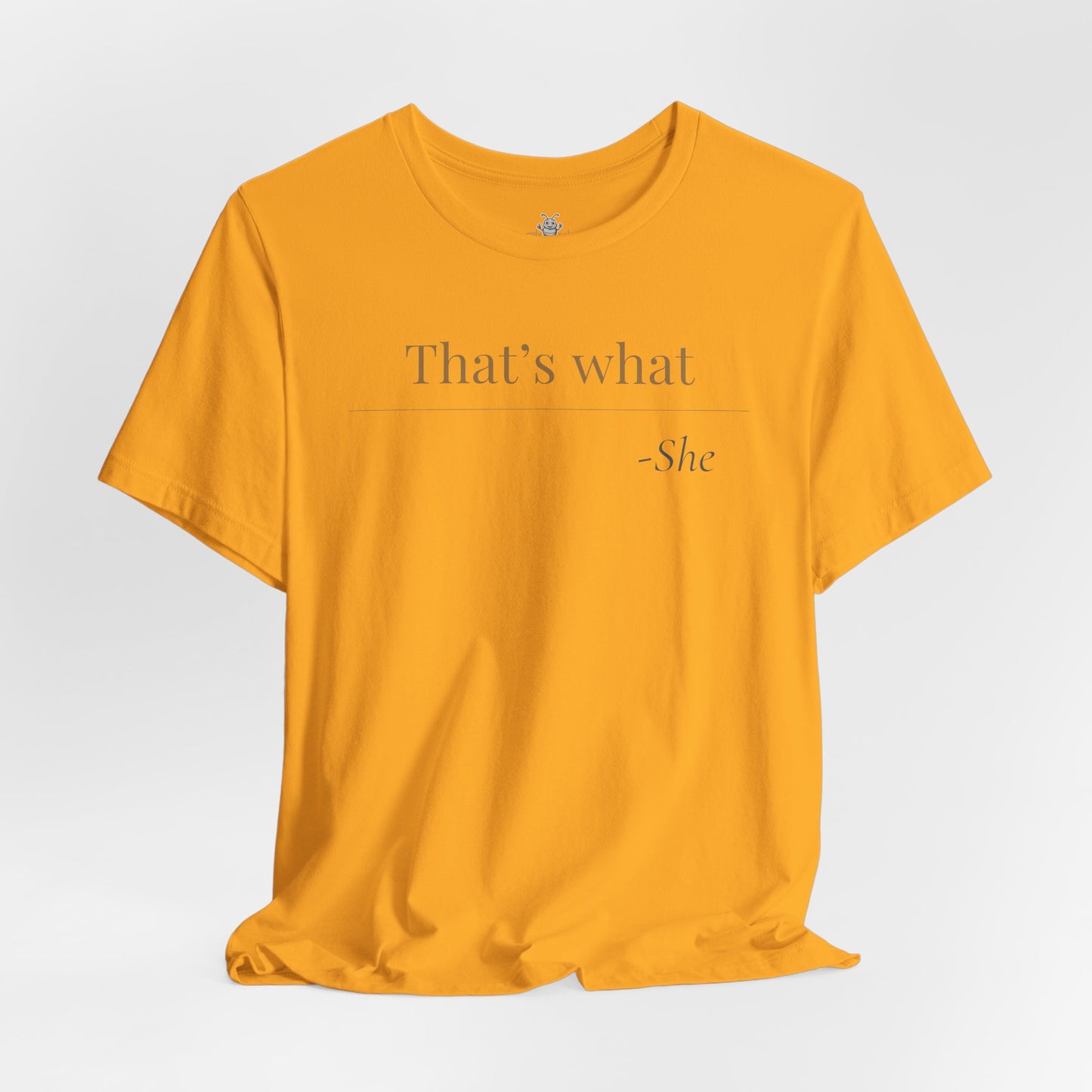 That's What She Said - Quote T-Shirt | Funny and Sarcastic | Roly Poly Print