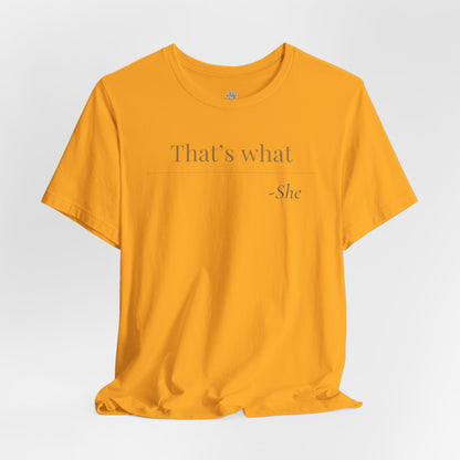 That's What She Said - Quote T-Shirt | Funny and Sarcastic | Roly Poly Print